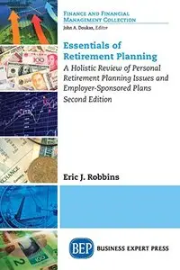 Essentials of Retirement Planning: a holistic review of personal retirement planning issues and employer-sponsored plans