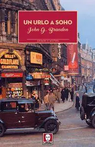 John G. Brandon - Un urlo a Soho