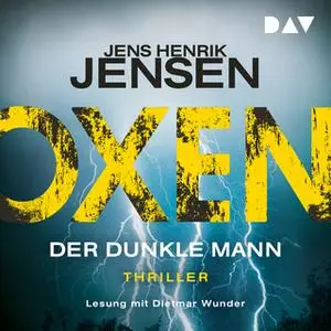«Oxen - Band 2: Der dunkle Mann» by Jens Henrik Jensen