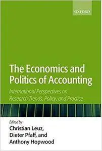 The Economics and Politics of Accounting: International Perspectives on Research Trends, Policy, and Practice (Repost)