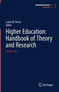 Higher Education: Handbook of Theory and Research Volume 38