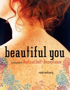 Beautiful You: A Daily Guide to Radical Self-Acceptance (repost)