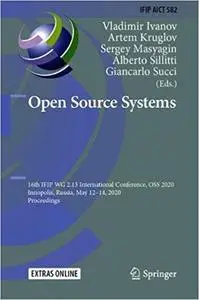 Open Source Systems: 16th IFIP WG 2.13 International Conference, OSS 2020, Innopolis, Russia, May 12–14, 2020, Proceedings