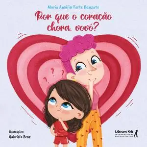 «Por que o coração chora, vovó» by Amália Forte Banzato