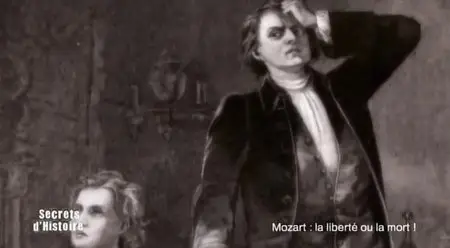 (Fr2) Secrets d'histoire - Mozart, la liberté ou la Mort ! (2013)