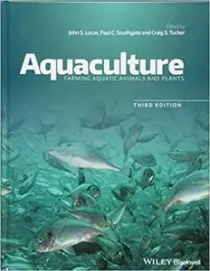 Aquaculture: Farming Aquatic Animals and Plants, 3rd Edition