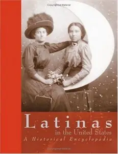 Latinas in the United States: A Historical Encyclopedia (3 Vol. set)