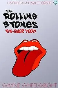 Rolling Stones - The Quiz Book (Music Trivia 2)