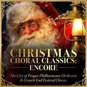 Crouch End Festival Chorus, The City of Prague Philarmonic Orchestra - Christmas Choral Classics: Encore (2021)