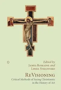 ReVisioning: Critical Methods of Seeing Christianity in the History of Art