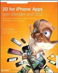 3D for iPhone Apps with Blender and SIO2: Your Guide to Creating 3D Games and More with Open-Source Software (Repost)