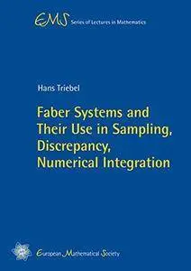 Faber Systems and Their Use in Sampling, Discrepancy, Numerical Integration (EMS Series of Lectures in Mathematics)