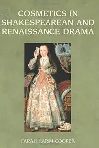 Cosmetics in Shakespearean and Renaissance Drama