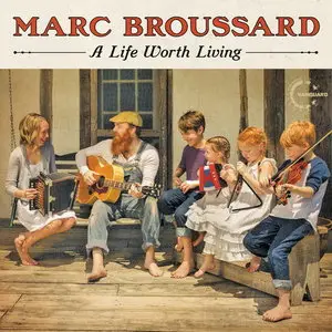 Marc Broussard - A Life Worth Living (2014)