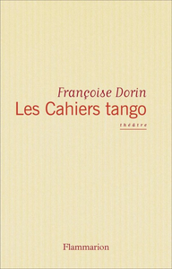 Les cahiers tango - Françoise Dorin