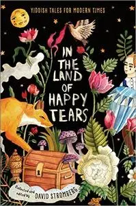 In the Land of Happy Tears: Yiddish Tales for Modern Times