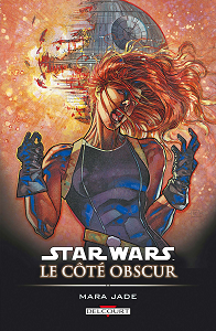 Star Wars - Le Côté Obscur - Tome 6 - Mara Jade