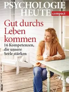 Psychologie Heute Compact No 35 - Gut durchs Leben kommen