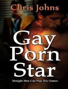 «Gay Porn Star» by Chris Johns