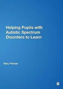 Helping Pupils with Autistic Spectrum Disorders to Learn
