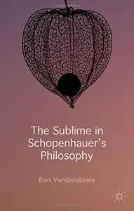 The Sublime in Schopenhauer's Philosophy