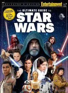 ENTERTAINMENT WEEKLY The Ultimate Guide to Star Wars: Inside The Last Jedi, Updated & Revised Edition