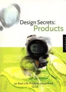 Design Secrets: Products: 50 Real-Life Product Design Projects (repost)