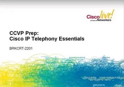 Cisco live CCVP Prep Cisco IP Telephony Essentials