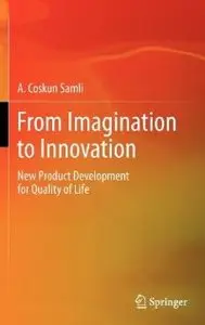 From Imagination to Innovation: New Product Development for Quality of Life (repost)