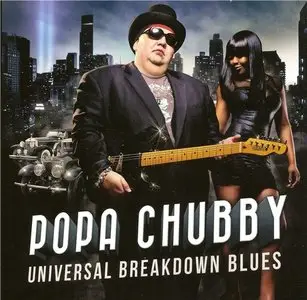 Popa Chubby - Universal Breakdown Blues (2013) PROPER