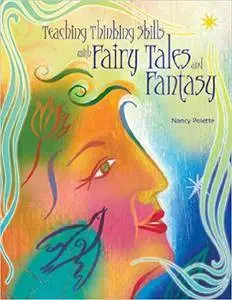 Teaching Thinking Skills with Fairy Tales and Fantasy (Repost)