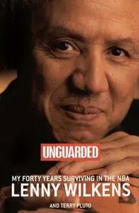 «Unguarded: My Forty Years Surviving in the NBA» by Terry Pluto,Lenny Wilkens