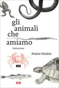 Antoine Volodine - Gli animali che amiamo