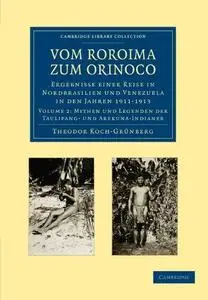 Vom Roroima zum Orinoco: Ergebnisse einer Reise in Nordbrasilien und Venezuela in den Jahren 1911-1913