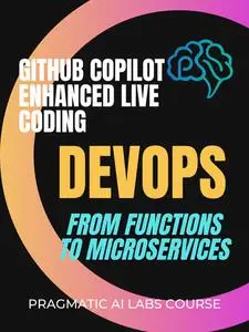 GitHub Copilot Driven: Python DevOps from Functions to Continuous Delivery of Microservices on AWS