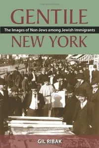 Gentile New York: The Images of Non-Jews among Jewish Immigrants (repost)