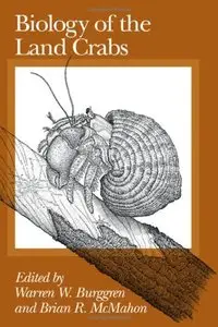 Biology of the Land Crabs by Warren W. Burggren and Brian R. McMahon