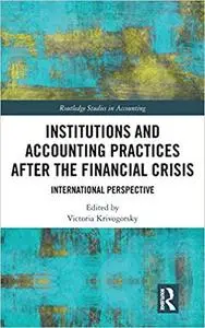 Institutions and Accounting Practices after the Financial Crisis: International Perspective