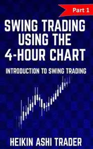 «Swing Trading using the 4-hour chart 1» by Heikin Ashi Trader