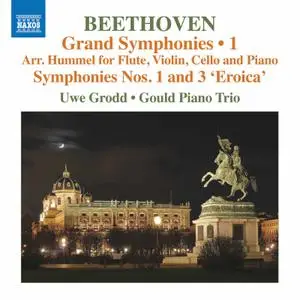 Uwe Grodd & Gould Piano Trio - Beethoven: Symphonies Nos. 1 & 3 (Arr. J. N. Hummel for Flute & Piano Trio) (2019) [24/96]