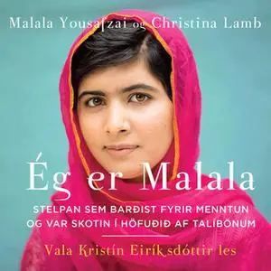 «Ég er Malala» by Malala Yousafzai