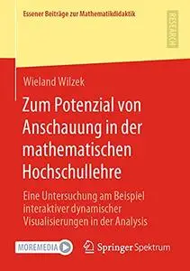 Zum Potenzial von Anschauung in der mathematischen Hochschullehre