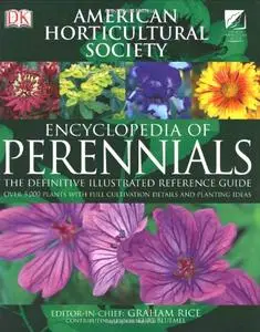 Encyclopedia of Perennials: The Definitive Illustrated Reference Guide