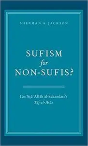 Sufism for Non-Sufis?: Ibn 'Ata' Allah al-Sakandari's Taj al-'Arus