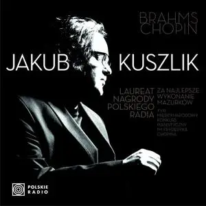 Jakub Kuszlik - Brahms, Chopin (2022) [Official Digital Download]