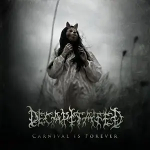 Decapitated - Carnival Is Forever (2011) 