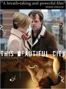 This Beautiful City (2007)