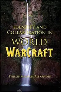 Identity and Collaboration in World of Warcraft