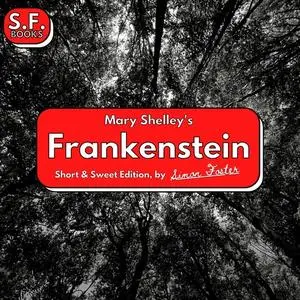 «Mary Shelley’s Frankenstein» by Simon Foster