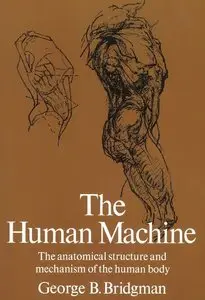 The human machine: The anatomical structure & mechanism of the human body" by George Brant Bridgman[Repost]